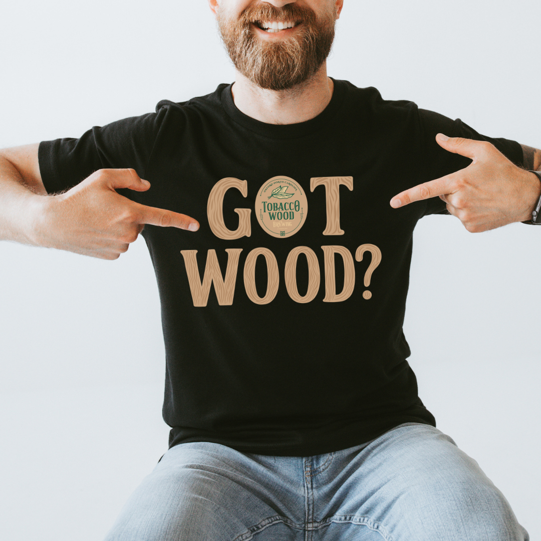Tobacco Wood Brewing Got Wood T-Shirt - Winks Design Studio,LLC