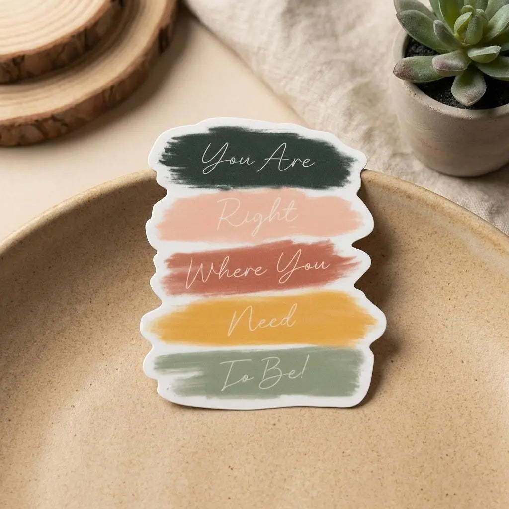 Winks Design Studio LLC sticker with the phrase "You Are Right Where You Need To Be" in stylish lettering.