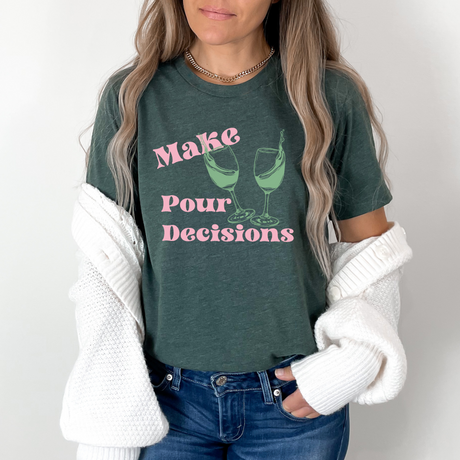 Make Pour Decisions T-Shirt - Winks Design Studio,LLC