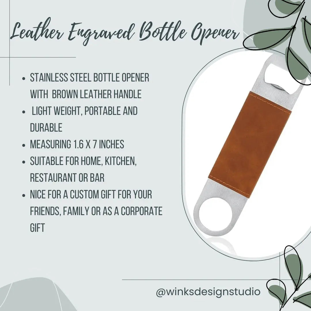 Custom leather bottle opener by Winks Design Studio, LLC with a sleek leather handle and durable metal opener for everyday use.