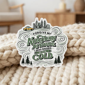 Forgive My Northern Attitude Sticker - Winks Design Studio,LLC