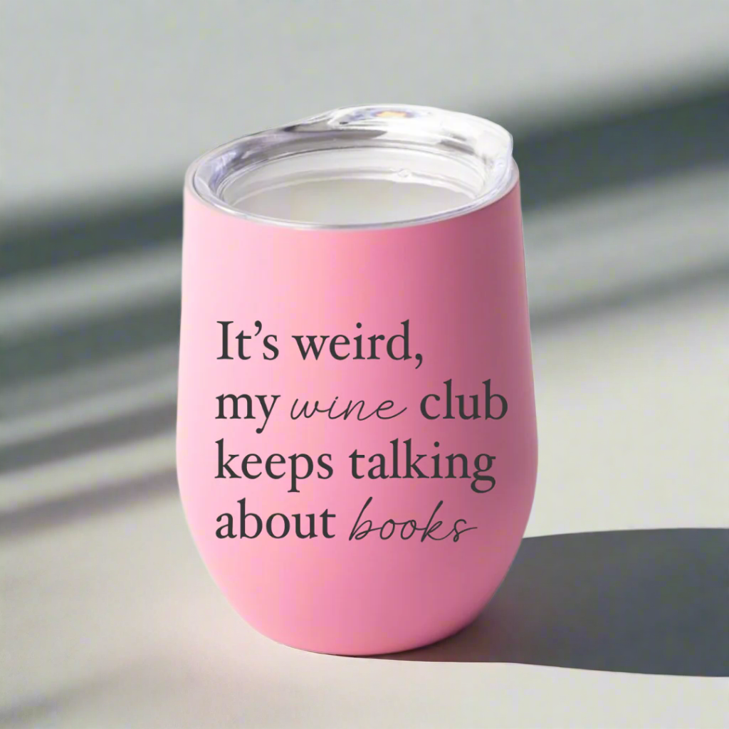 My Wine Club Keeps Talking About Books 12oz Wine Tumbler - Winks Design Studio,LLC