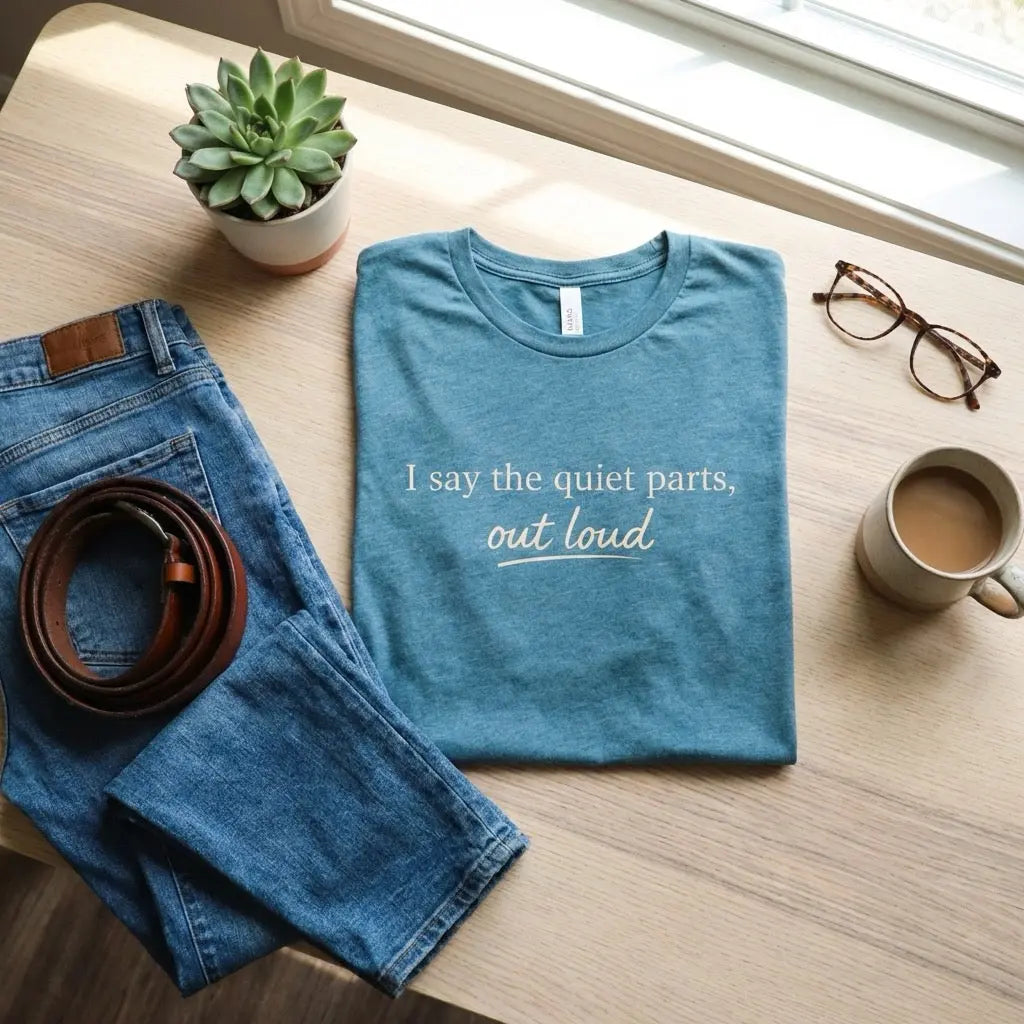 Black I Say the Quiet Parts Out Loud T-shirt by Winks Design Studio featuring humorous graphic print on soft cotton fabric.