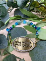 Handmade Beaded Bracelet- Live What You Love - Winks Design Studio,LLC