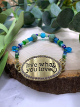 Handmade Beaded Bracelet- Live What You Love - Winks Design Studio,LLC