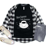 More Espresso, Less Depresso Long Sleeve - Winks Design Studio,LLC