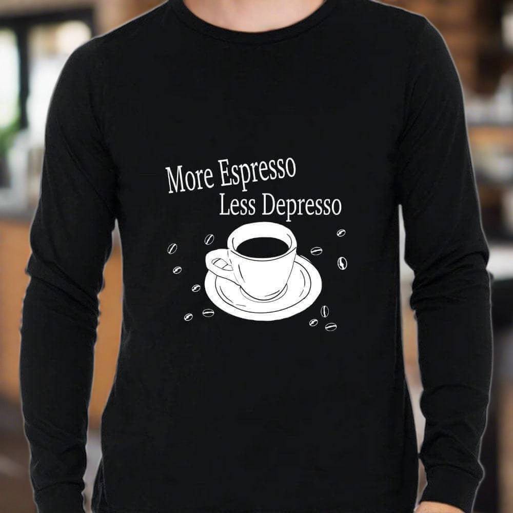 More Espresso, Less Depresso Long Sleeve - Winks Design Studio,LLC