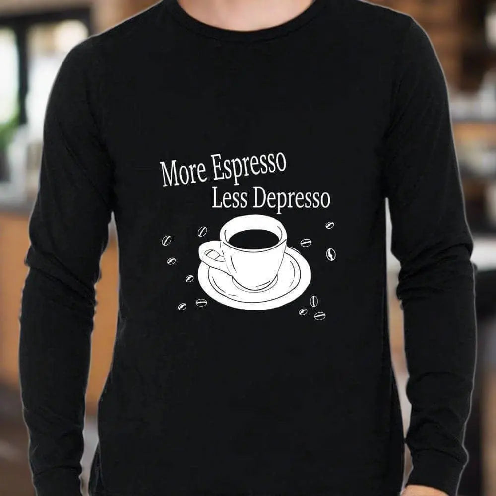 Winks Design Studio LLC long sleeve shirt with "More Espresso Less Depresso" printed text, casual wear for coffee lovers.