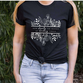 How Lovely the Silence of Growing Things T-shirt - Winks Design Studio,LLC
