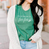 It’s Not Dog Hair, It’s Fur-fetti Shirt - Winks Design Studio,LLC