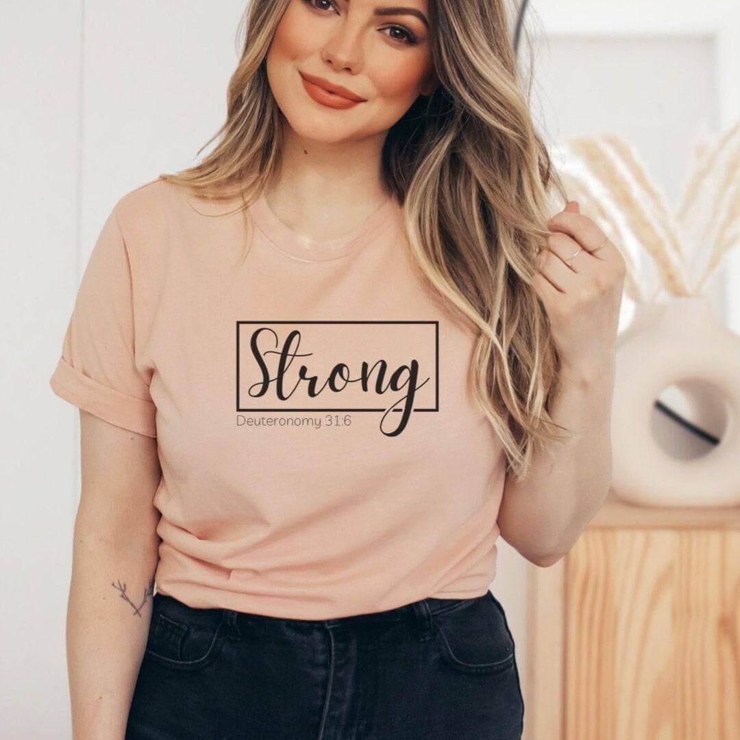 Bible Verse Tee- Strong Deuteronomy 31:6 - Winks Design Studio,LLC