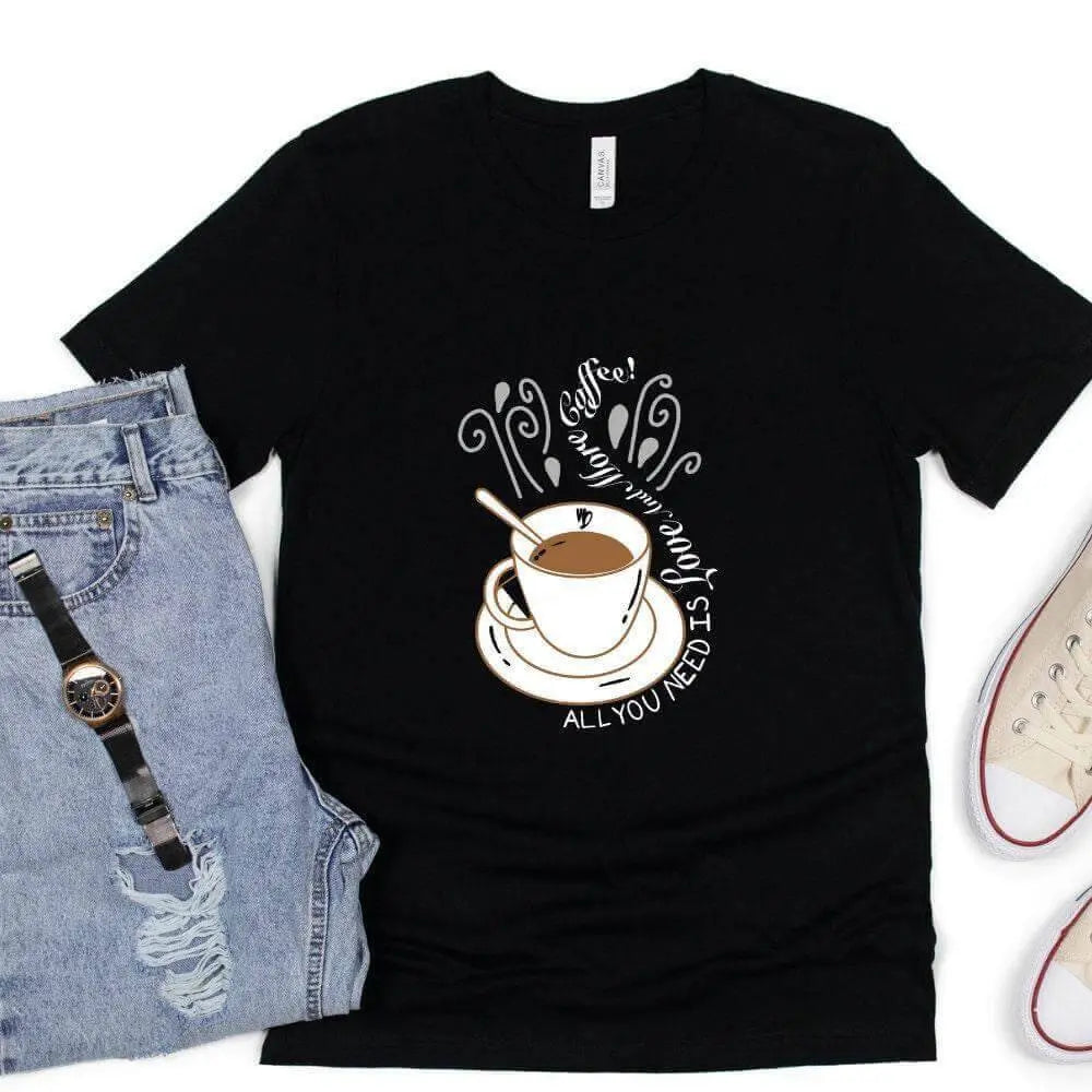 Winks Design Studio LLC All You Need Is Love and More Coffee T-shirt, casual cotton tee with printed text design.
