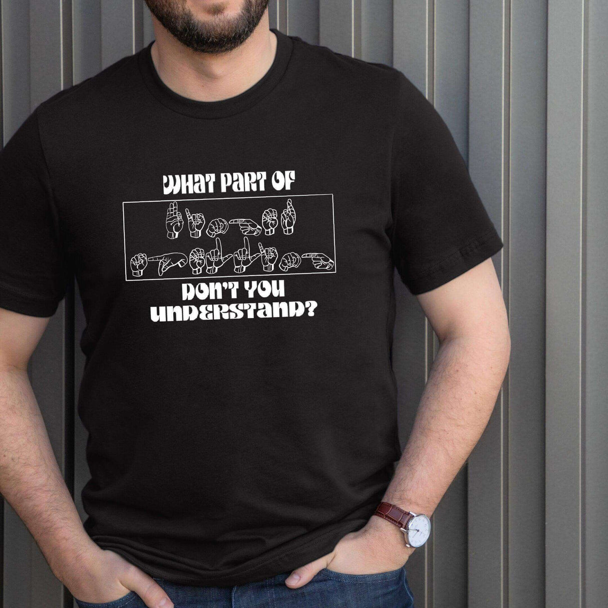 What Part of Don't You Understand - ASL T-Shirt - Winks Design Studio,LLC